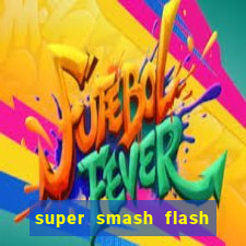 super smash flash 2 jogos 360